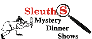 Sleuths Mystery Dinner Show